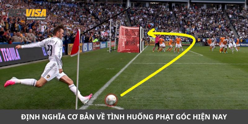 Định nghĩa cơ bản về tình huống phạt góc hiện nay