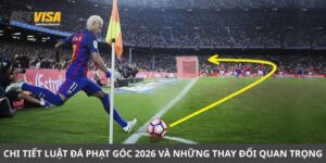 luật đá phạt góc 2026